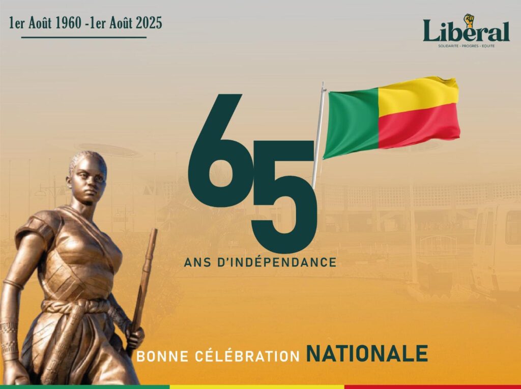 65ème anniversaire de l’indépendance du Bénin : le libéral rend hommage à tous les hommes et femmes qui se sont battus pour obtenir la souveraineté du Bénin